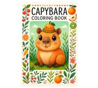 Capybara Coloring Book: Cute & Relaxing Animal Designs for Kids, Teens & Adults