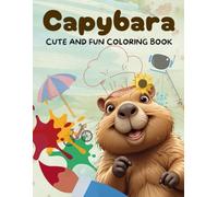 Capybara: Coloring book for children and adults, cute and fun, to learn, relax and relief stress