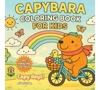 Capybara coloring book for kids: 40 Cute Capybara Coloring Pages and Fun Facts for Kids Ages 3-8