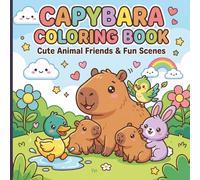Capybara Coloring Book For Kids :: 50 Fun and Easy Coloring Pages of Adorable Capybaras for Boys and Girls | Bold Designs Perfect for Toddlers, ... Birthday Gift for Kids Who Love Cute Animals
