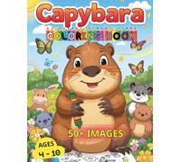 Capybara Coloring Book for kids: 50+ Fun-Filled Capybara Action Scenes to Color | Designed for Kids Ages 4-10 | Big Pages, Bold Lines, and Hours of Creative Joy!