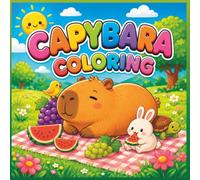 Capybara Coloring Book for Kids Ages 4-8: Cute Capybaras, Cozy Adventures, Nature Fun, and Easy Coloring Pages for Boys and Girls