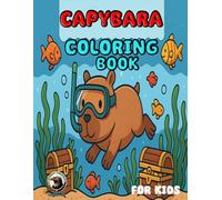 Capybara Coloring Book for Kids: creative Designs ,stunning and Calm,coloring Pages