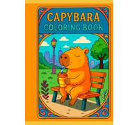 Capybara coloring book: Fun and Calming Coloring Pages for All Ages (Libros de actividades y colorear)