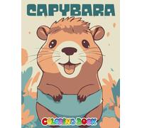 Capybara Coloring Book: Fun coloring Pages with Premium outline images with easy-to-color, clear shapes, printed on a high-quality paper ... pencils, pens, crayons, markers or paints