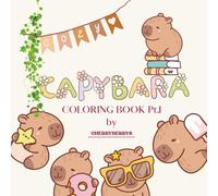 Capybara Coloring Book Pt.1: Sweet, Cozy, Cute, Relaxing Coloring Pages for Adults, Teenager & Kids