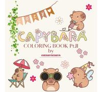Capybara Coloring Book Pt.2: Sweet, Cozy, Cute, Relaxing Coloring Pages for Adults, Teenager & Kids