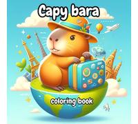Capybara Coloring Book: Relaxing Coloring Book for Adults and Teens Featuring Cute Capybaras Traveling around the World