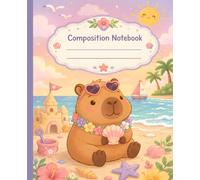 Capybara Composition Notebook: Wide Ruled 110 Pages all Numbered 7.5x9.25 Inch Including Blank Table of Contents, Fun and Cute Journal for School and Creative Writing
