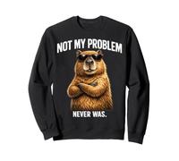 Capybara Cool Not My Problem Never Was Sweatshirt