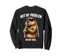 Capybara Cool Not my problem never was Sweatshirt