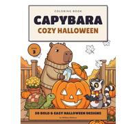 Capybara Cozy Halloween Coloring Book: 50 Bold & Easy Halloween Designs for Relaxation and Stress Relief