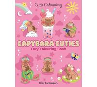 Capybara Cuties Colouring Book: The Relaxing Colouring Book Full of Adorable Capybara Characters