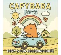 Capybara Days: Cozy & Fun Coloring Book Discover 50 Amazing Details About the Incredibly Capybaras