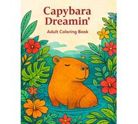 Capybara Dreamin': An adult coloring book