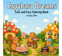 Capybara Dreams: Cute and Cozy Coloring Book (Capybara live)
