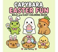 Capybara Easter Fun Coloring Book: Cheerful Easter Coloring Pages for Family Activities and Seasonal Fun (Cozy Animal Coloring Series)