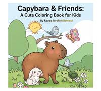 Capybara & Friends: A Cute Coloring Book for Kids