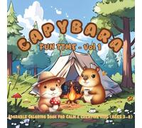 Capybara Fun Time - Volume 1: 50 Cute Capybara Coloring Pages for Kids Ages 3-8 to Laugh, Learn & Create