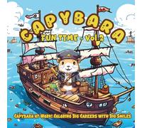 Capybara Fun Time - Volume 2: A Cute & Funny Coloring Book of Working Capybaras for Kids Ages 3-8