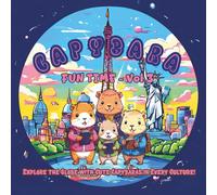 Capybara Fun Time - Volume 3: Around the World: A Global Coloring Adventure with Capybaras & Famous Landmarks for Kids Ages 3-8