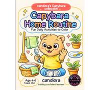 Capybara Home Routine Coloring Book for Kids Ages 4-6: Fun Daily Activities, Cleaning, Brushing Teeth & Life Skills for Early Learners