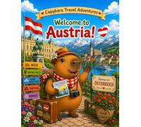 Capybara in Austria: A Fun Coloring Adventure Through Vienna, the Alps, Hallstatt, and the Beautiful Wachau Valley (Capybara Around the World)