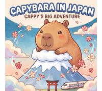 Capybara In Japan: Cappy's Big Adventure