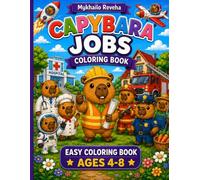 Capybara Jobs Coloring Book: Easy Coloring Book Ages 4-8 (Cozy Capybara Collection)