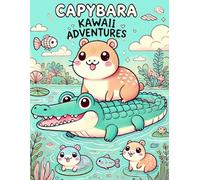 Capybara Kawaii Adventures: A Delightful Coloring Book for Kids