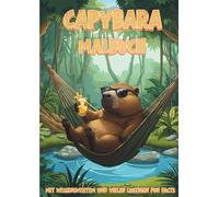 Capybara Malbuch: Mit Wissenswertem und vielen lustigen Fun Facts