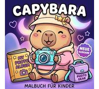 Capybara Malbuch: Perfektes Geschenk Für Kinder Und Jugendliche Mit Einfachen Motiven Zum Entspannen, Süßen Freizeitideen Und Glücklichen Wohlfühlmomenten