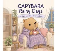 Capybara Rainy Days: A Cute & Cozy Coloring Book