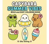 Capybara Summer Vibes Coloring Book: Sunny and Playful Coloring Pages for Vacation Fun and Warm Weather Relaxation (Cozy Animal Coloring Series)