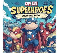 Capybara Superhero Coloring Book for Kids: 60+ Heroic Adventures of the Superhero Capybara: Fun and Easy-to-Color Drawings for Little