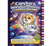 Capybara Word Adventures: Space Adventure - A Bold & Easy Vocabulary Coloring Book for Kids Ages 4-8 | 50 Space & Sight Words for Early Readers, Kindergarten & ESL Learning