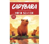 Capybara Word Search: 50 Animal Puzzles, Word Find, Vocabulary Activity Book for Kids, Adults and Seniors, 50 pages
