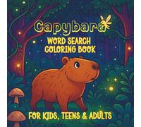 Capybara Word Search Coloring Book: Fun Activity Book with Word Puzzles & Cute Capybara Illustrations for Kids, Teens and Adults