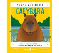 Capybara (Young Zoologist) : A First Field Guide to the Biggest Rodent in the World