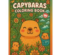 Capybaras Coloring Book 50 PAGES: Ilustraciones adorable de Capibaras para colorear (20,32 x 25,4 cm/8 x 10 pulgadas)
