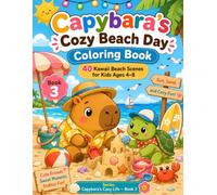 Capybara's Cozy Beach Day: A Cute Coloring Book with 40 Kawaii Beach Scenes for Kids Ages 4-8 (Capybara's Cozy Life)