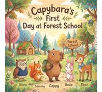 Capybaras First Day at Forest School: A Back-to-School Story About Friendship and Belonging