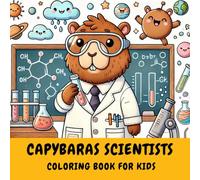 Capybaras Scientists: Coloring Book For Kids: Activity Book for Preschool and Kindergarten Kids (Capy Happy Coloring Book)
