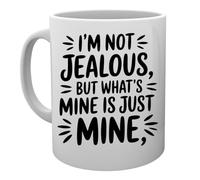 Capzy Im Not Jealous But What’s Mine is Just Mine Mug Cup