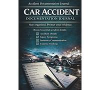 Car Accident Log Book: Vehicle Accident Report Journal to Record Driver Details, Insurance Information, Witnesses, Injuries, Damage and Expense Tracking After a Car Crash