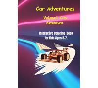 Car Adventures: Coloring Book for Kids Ages 5-7 - Cars, Trucks & Construction Vehicles