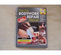 Car Bodywork Repair Manual: The Complete, Illustrated Step-by-step Guide