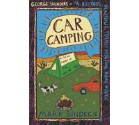 Car Camping : A True Novel of the Weird '90s
