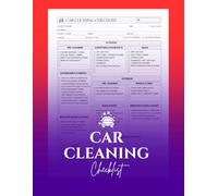 Car Cleaning Checklist: Professional Auto Detailing Log and Maintenance Tracker