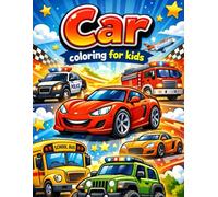 Car Coloring For Kids: Cute and Easy Car Coloring Pages for Kids Ages 3-8